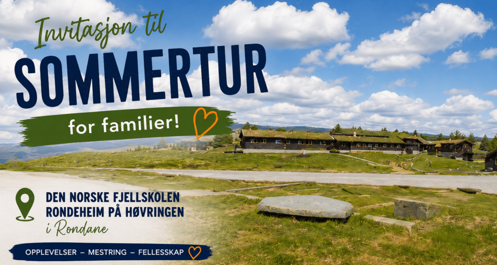 Invitasjon til gratis sommertur for familier til Den Norske Fjellskolen Rondeheim på Høvringen i Rondane.