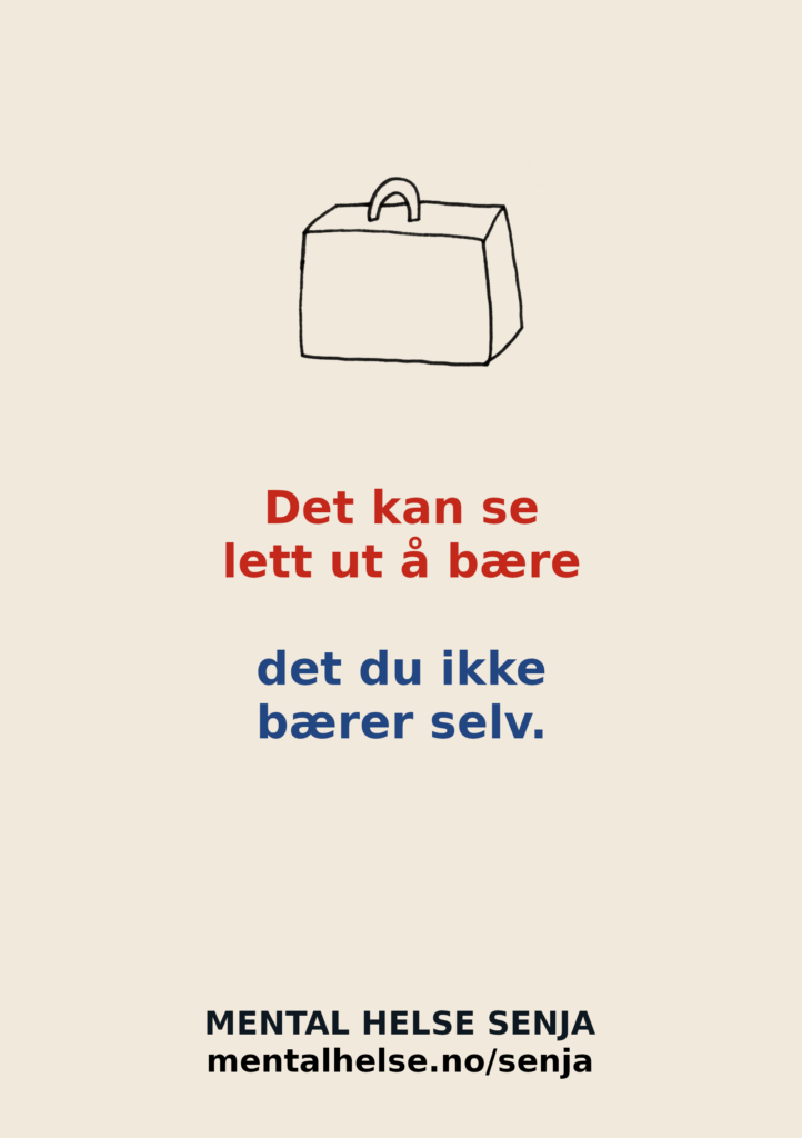Grafikk plakat Mental Helse Senja: Det kan se lett ut å bære det du ikke bærer selv.