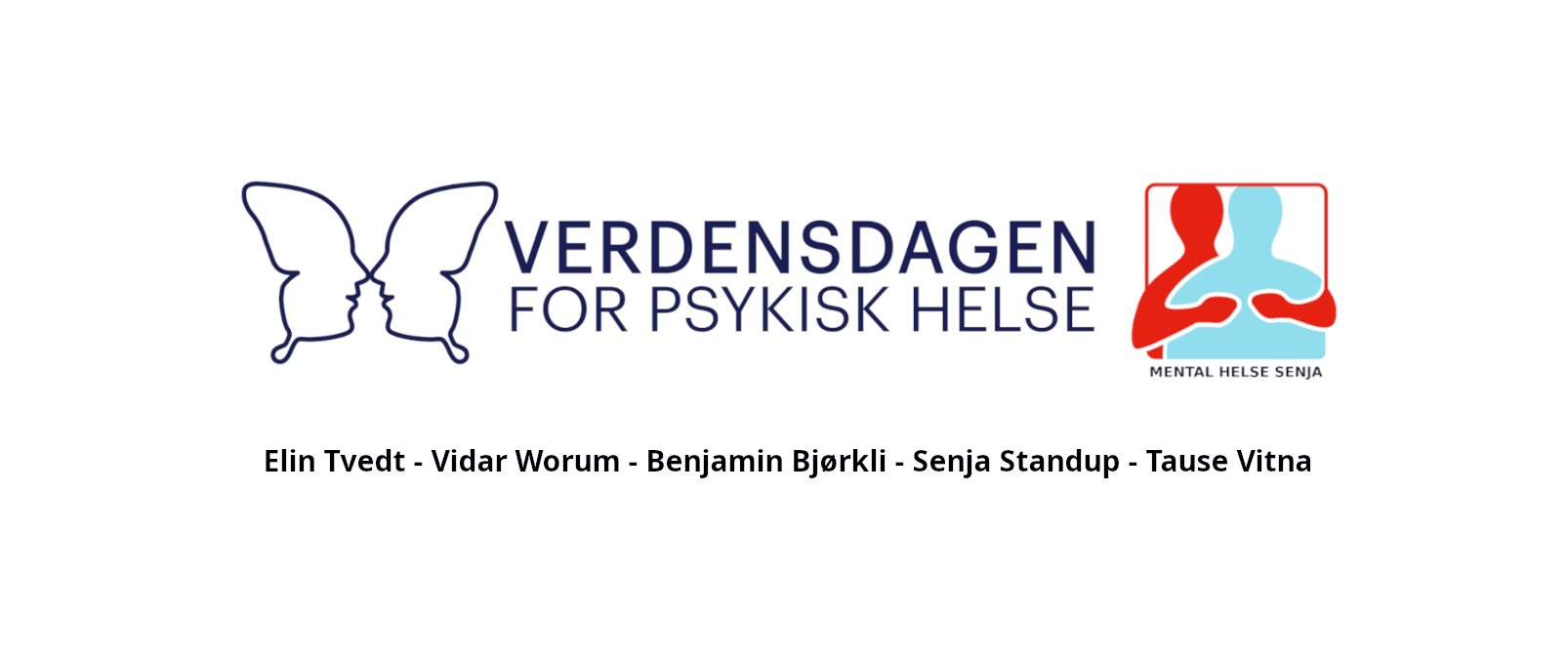 Mental Helse Senja ønsker velkommen til markering av Verdensdagen for psykiskhelse på Finnsnes Kulturhus lørdag 10.oktober kl 18:00.